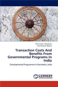 Transaction Costs And Benefits From Governmental Programs In India