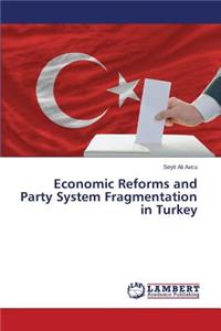 Economic Reforms and Party System Fragmentation in Turkey
