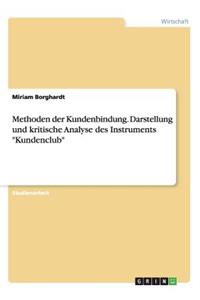Methoden der Kundenbindung. Darstellung und kritische Analyse des Instruments Kundenclub