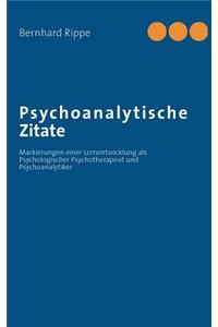 Psychoanalytische Zitate: Markierungen einer Lernentwicklung als Psychologischer Psychotherapeut und Psychoanalytiker