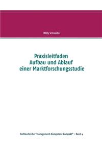 Praxisleitfaden Aufbau und Ablauf einer Marktforschungsstudie