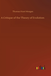 A Critique of the Theory of Evolution