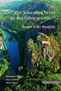 Burgen in Der Nordpfalz 'wie Schwalben Nester an Den Felsen Geklebt...'