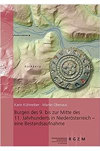 Burgen Des 9. Bis Zur Mitte Des 11. Jahrhunderts in Niederosterreich - Eine Bestandsaufnahme