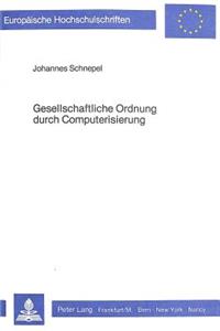 Gesellschaftliche Ordnung durch Computerisierung