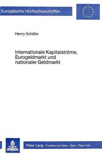 Internationale Kapitalstroeme, Eurogeldmarkt und nationaler Geldmarkt