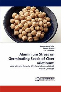 Aluminium Stress on Germinating Seeds of Cicer arietinum