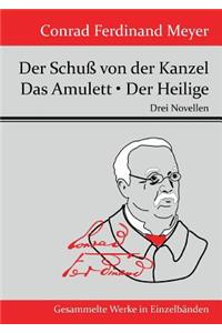 Schuß von der Kanzel / Das Amulett / Der Heilige