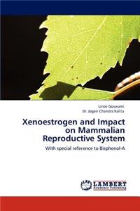 Xenoestrogen and Impact on Mammalian Reproductive System