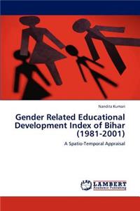 Gender Related Educational Development Index of Bihar (1981-2001)