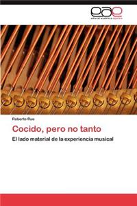 Cocido, Pero No Tanto