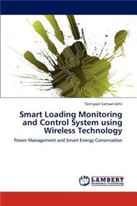 Smart Loading Monitoring and Control System using Wireless Technology