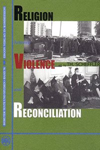 Religion Between Violence and Reconciliation