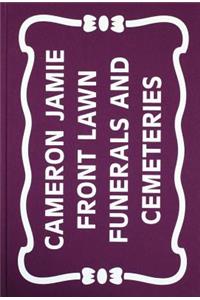 Cameron Jamie: Front Lawn Funerals and Cemeteries