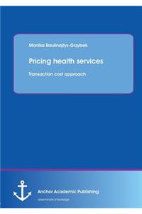 Pricing health services