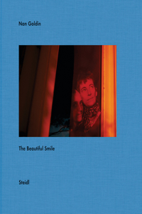 Nan Goldin: The Beautiful Smile