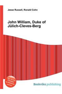 John William, Duke of Julich-Cleves-Berg