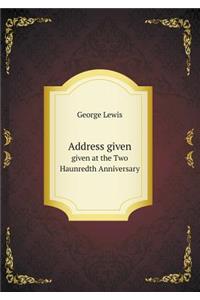 Address given given at the Two Haunredth Anniversary