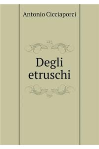 Degli Etruschi