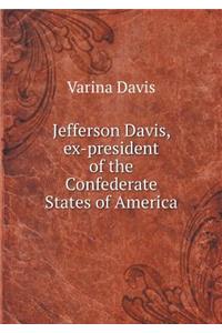 Jefferson Davis, Ex-President of the Confederate States of America