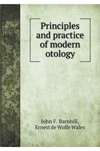 Principles and practice of modern otology