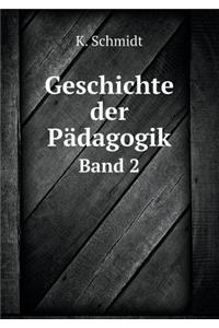 Geschichte Der Pädagogik Band 2