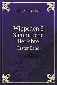 Wippchen'S Sämmtliche Berichte Erster Band