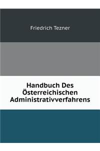 Handbuch Des Österreichischen Administrativverfahrens