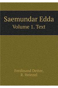 Saemundar Edda Volume 1. Text