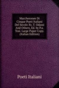 Maccheronee Di Cinque Poeti Italiani Del Secolo Xv, T. Odassi And Others, Ed. by P.a. Tosi. Large Paper Copy. (Italian Edition)