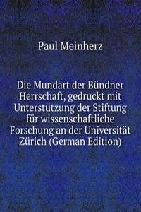 Die Mundart der Bundner Herrschaft, gedruckt mit Unterstutzung der Stiftung fur wissenschaftliche Forschung an der Universitat Zurich (German Edition)