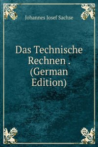 Das Technische Rechnen . (German Edition)