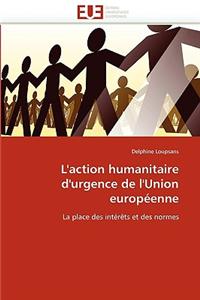 L''action Humanitaire d''urgence de l''union Europ�enne