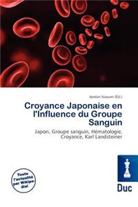 Croyance Japonaise En L'Influence Du Groupe Sanguin