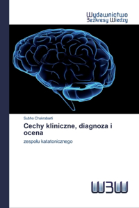 Cechy kliniczne, diagnoza i ocena