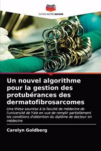 nouvel algorithme pour la gestion des protubérances des dermatofibrosarcomes