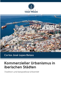 Kommerzieller Urbanismus in iberischen Städten