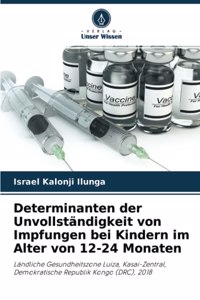 Determinanten der Unvollständigkeit von Impfungen bei Kindern im Alter von 12-24 Monaten