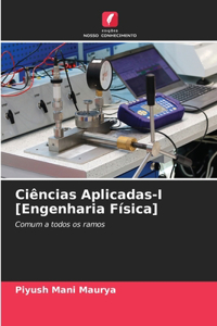 Ciências Aplicadas-I [Engenharia Física]