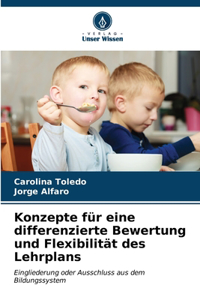 Konzepte für eine differenzierte Bewertung und Flexibilität des Lehrplans
