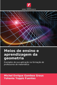 Meios de ensino e aprendizagem da geometria