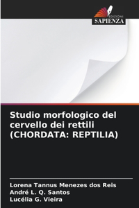 Studio morfologico del cervello dei rettili (CHORDATA