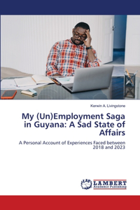 My (Un)Employment Saga in Guyana