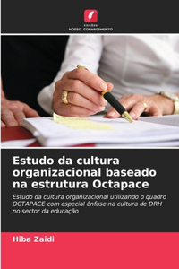 Estudo da cultura organizacional baseado na estrutura Octapace