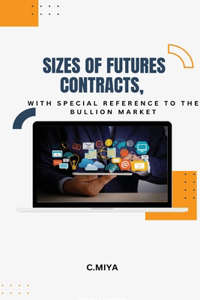 Sizes of Futures Contracts with Special Reference to the Bullion Market