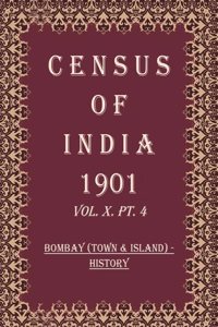 Census of India 1901: Bombay (Town & Island) - Report Volume Book 26 Vol. XI. Pt. 5 [Hardcover]