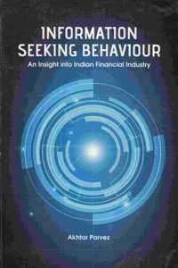 Information Seeking Behaviour: An Insight into Indian Financial Industry