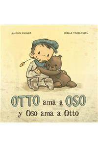 Otto AMA a Oso Y Oso AMA a Otto
