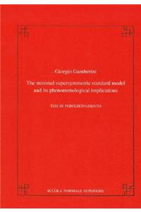 The minimal supersymmetric standard model and its phenomenological implications