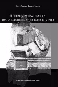 Le Origini del Processo Formulare Dopo La Scoperta Della Formula Di Mucio Scevola